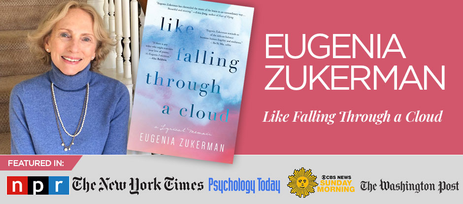 Eugenia Zukerman - Like Falling Through A Cloud - Featured In: NPR, New York Times, Psychology Today, Sunday Morning, The Washington Post